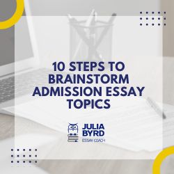 10 Steps to Brainstorm Admission Essay Topics