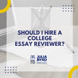 Should I Hire Someone to Review My College Admission Essay?