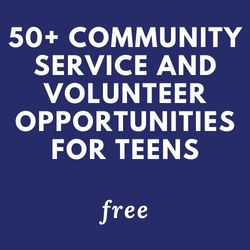 50+ Volunteer Opportunities and Community Service Opportunities for Teens (PDF)