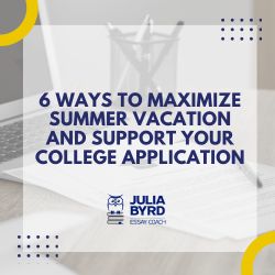 Blog post: 6 Ways to Maximize Summer Vacation and Support Your College Application