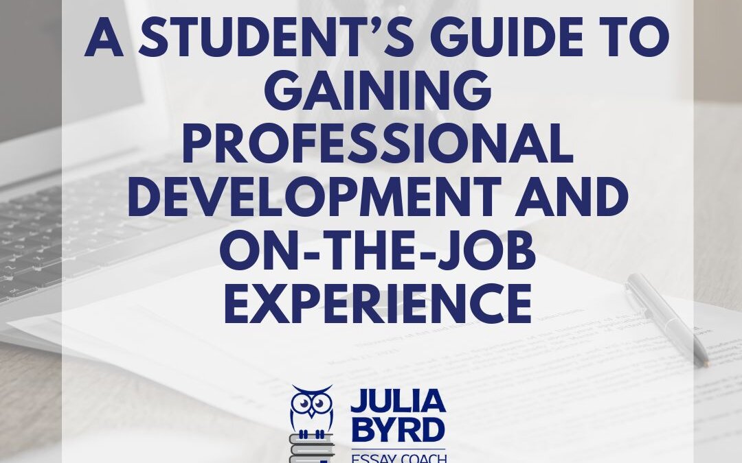 A Student’s Guide to Gaining Professional Development and on-the-Job Experience