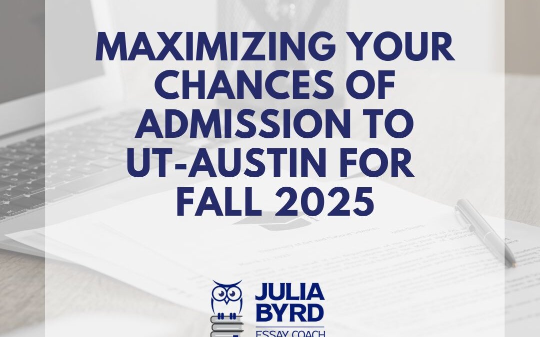 Blog Post: Tips and Strategies for Maximizing Your Chances of Admission to UT-Austin for Fall 2025