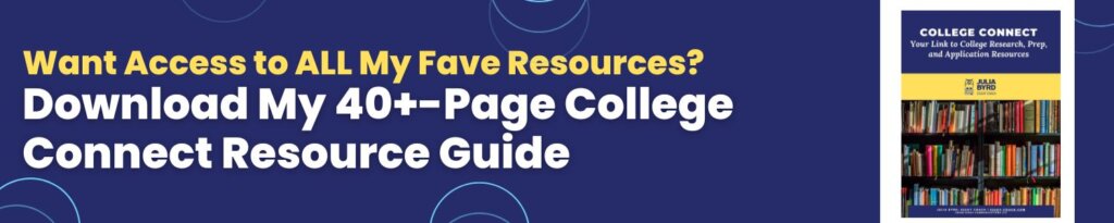 A horizontal blue bar with the text "Want all my fave resources? Get my 40+-Page College Connect Resource Guide."
