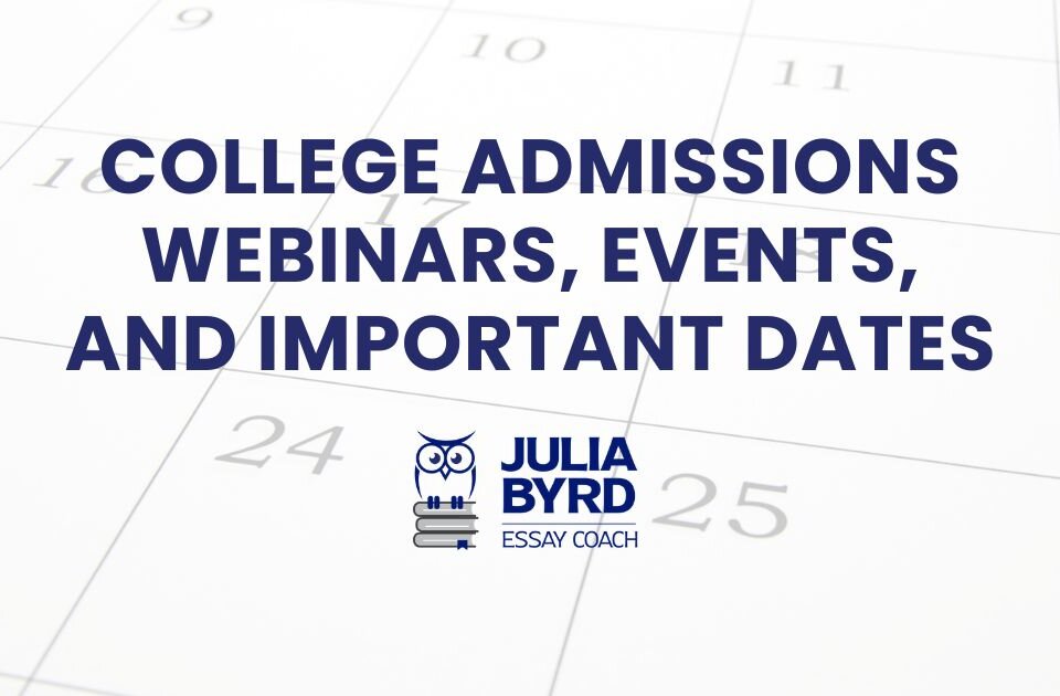 College Admissions Webinars, Events, and Important Dates (Updated Regularly)