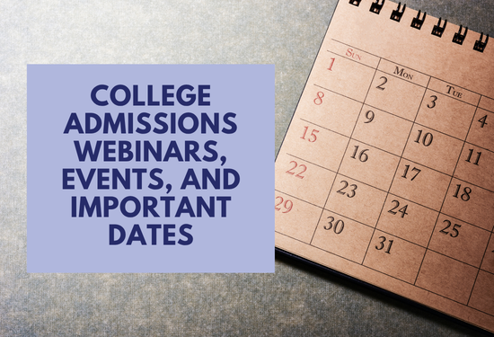 College Admissions Webinars, Events, and Important Dates