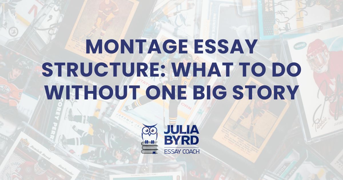 Montage Essay Structure: What to Do Without One Big Story